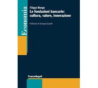Le fondazioni bancarie: cultura, valore, innovazione