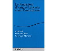Le fondazioni di origine bancaria verso l'autoriforma