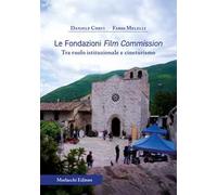Le Fondazioni Film Commission. Tra ruolo istituzionale e cineturismo