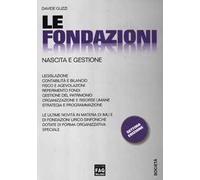 Le fondazioni. Nascita e gestione