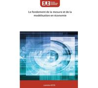 Le fondement de la mesure et de la modélisation en économie