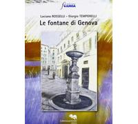 Le fontane di Genova. Ediz. illustrata