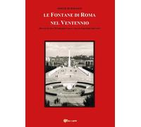 Le Fontane di Roma nel Ventennio [Paperback] [Jul 21, 2023] Bartolo, Simone de