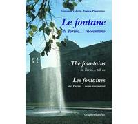 Le fontane di Torino... raccontano. Ediz. italiana, francese e inglese