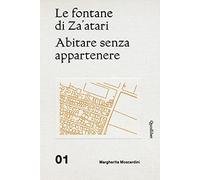 Le fontane di Za'atari: Abitare senza appartenere-Guida alla città. Ediz. illustrata