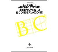 Le fonti archivistiche: ordinamento e conservazione
