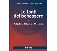 Le fonti del benessere. Autostima, ottimismo, creatività