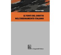 Le fonti del diritto nell'ordinamento italiano - Politi Fabrizio