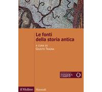 Le fonti della storia antica [Paperback] [Nov 24, 2023] Traina, Giusto