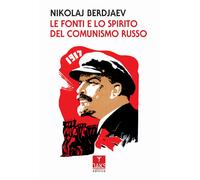 Le fonti e lo spirito del comunismo russo - Berdjaev Nikolaj
