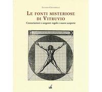 Le fonti misteriose di Vitruvio. Centuriazioni e sorgenti: regole e nuove scoperte