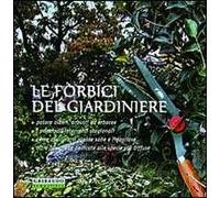 Le forbici del giardiniere. Ediz. illustrata
