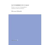 Libri Rossano Orlando - Le Forbici E L'ago. Denaro, Io Sovrano E Disuguaglianze: