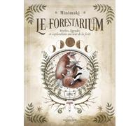 Le Forestarium - Mythes, légendes et explorations au coeur de la forêt