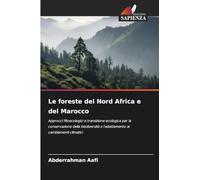 Le foreste del Nord Africa e del Marocco: Approcci fitoecologici e transizione ecologica per la conservazione della biodiversità e l'adattamento ai cambiamenti climatici