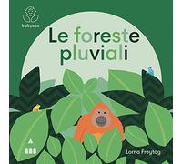 Le foreste pluviali. Ediz. a colori