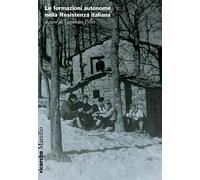 Le formazioni autonome nella Resistenza italiana