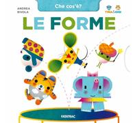 Le forme. Che cos'è? Tina & Gigi. Ediz. a colori