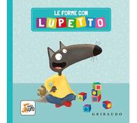 Le forme con Lupetto. Ediz. a colori