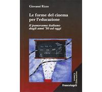 Le forme del cinema per l'educazione. Il panorama italiano dagli anni '50 ad oggi