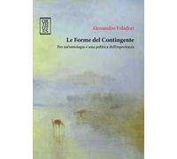 Le forme del contingente. Per un'ontologia e una politica dell'esperienza