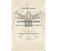Le forme del corpo: Anatomia, Istologia e Storie di Medicina