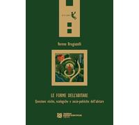 Le forme dell’abitare. Questioni etiche, ecologiche e socio-politiche dell’abitare