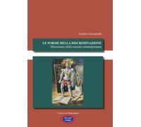 Libri Ciarcianelli Sandra - Le Forme Della Discriminazione. Dissonanze Della Soc