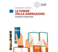 Le forme della narrazione. Strumenti per l’analisi testuale. Le forme della narrazione. Per la Scuola media
