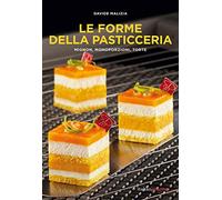 Le forme della pasticceria. Mignon, monoporzioni e torte