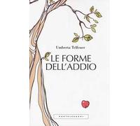 Le forme dell'addio. Effetti collaterali dell'amore