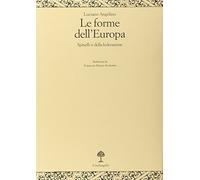 Le forme dell'Europa. Spinelli o della federazione