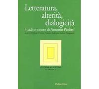 Le forme e la storia (2015). Vol. 2: Letteratura, alterità, dialogicità. Studi in onore di Antonio Pioletti