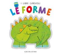 Le forme. Ediz. a colori