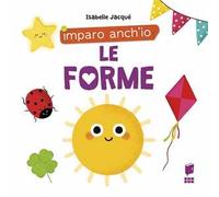 Le forme. Ediz. a colori