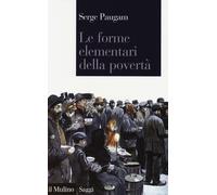 Le forme elementari della povertà - Paugam Serge