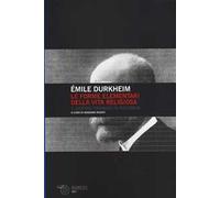 Le forme elementari della vita religiosa. Il sistema totemico in Australia