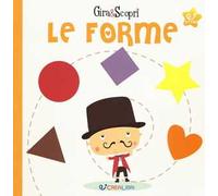 Le forme. Gira & scopri. Ediz. illustrata