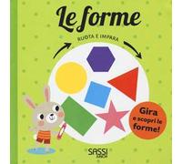 Le forme. Ruota e impara. Ediz. a colori