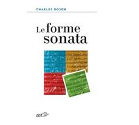 Le forme sonata. La forma archetipica che costituisce l’ossatura della musica classica dal classicismo alla modernità