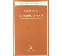 Le forme viventi. Nuove prospettive della biologia - 1989 - Adelp