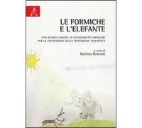 Le formiche e l'elefante. Una ricerca-azione in sussidiarietà circolare per la prevenzione della dispersione scolastica