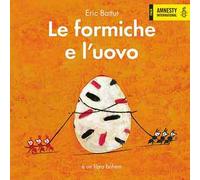 Le formiche e l'uovo. Ediz. a colori
