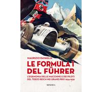 Libri Maurizio Ravaglia - Le Formula 1 Del Fuhrer. L'egemonia Delle Macchine E D