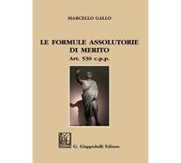 Le formule assolutorie di merito. Art. 530 c.p.p. - 2022 - Giappi