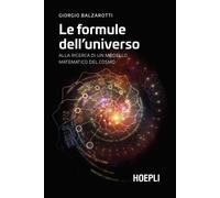 Le formule dell'universo. Alla ricerca di un modello matematico d