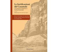Le fortificazioni del Casamale. La presenza aragonese a Somma Vesuviana. Atti del Convegno, Somma Vesuviana 16 novembre 2019