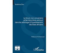 Le forum non conveniens et les injonctions anti-suit dans les arbitrages d’investissement des États africains