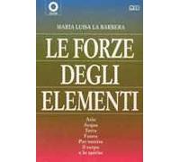 Le forze degli elementi. Aria, acqua, terra, fuoco per nutrire il corpo e lo spirito