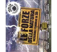 Le forze della natura. Incredibili fenomeni in 3D! Con CD-ROM